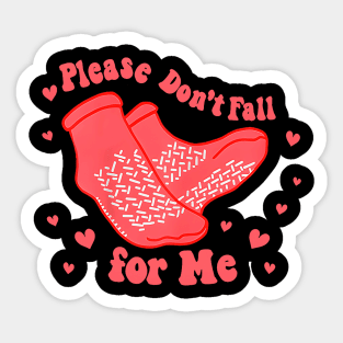 Dont Fall For Me Valentines Day Non Slip Socks Nurse Sticker